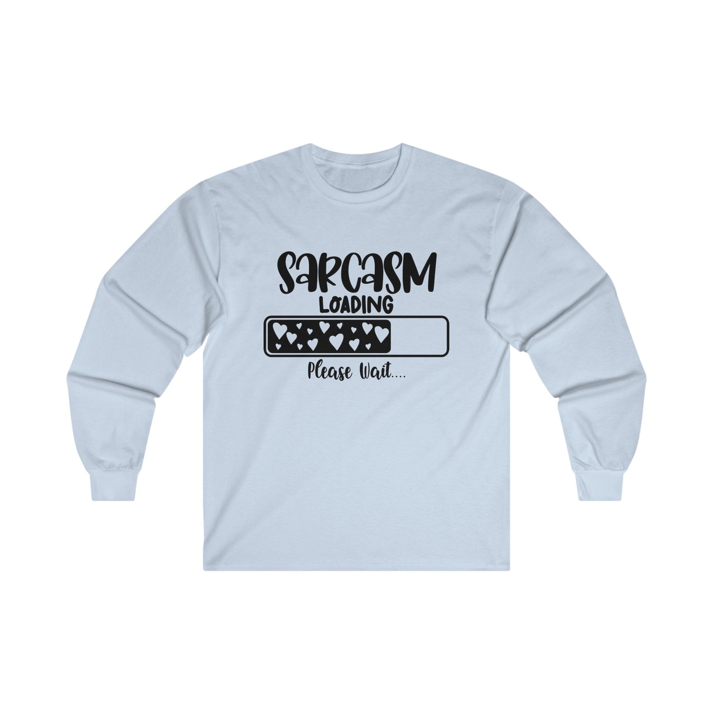 Sarcasm Loading... Unisex Ultra Cotton Long Sleeve Tee