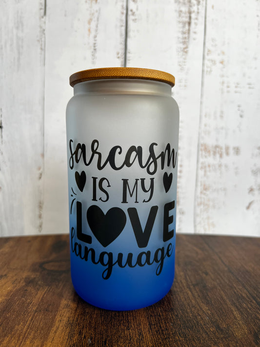 Sarcasm is my Love Language 16 oz Blue Ombré Frosted Glass Can with Bamboo Lid and Straw